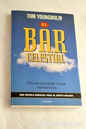 Libros de segunda mano: El Bar Celestial - Youngholm, Tom - Editorial Planeta - Bestseller Mundial