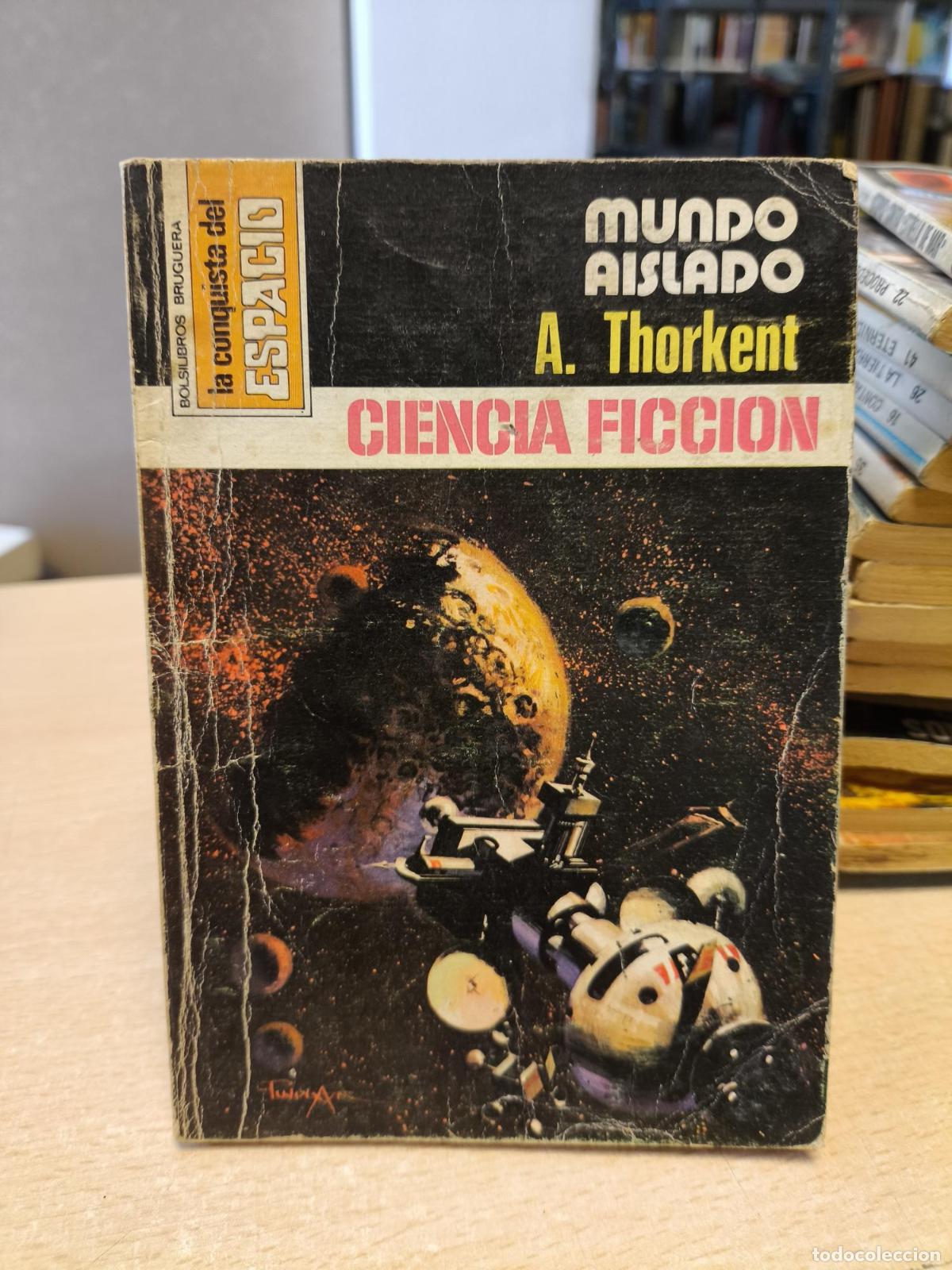 Libros de segunda mano: LA CONQUISTA DEL ESPACIO BRUGUERA - N&ordm; 352 -MUNDO AISLADO - A. Thorkent