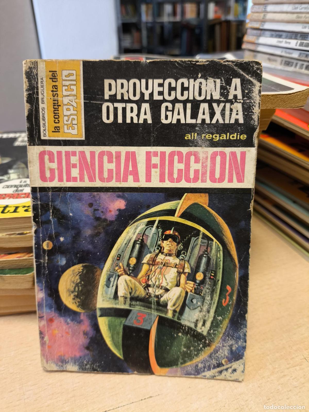 Libros de segunda mano: LA CONQUISTA DEL ESPACIO BRUGUERA - N&ordm; 314 - PROYECCION A OTRA GALAXIA - ALF REGALDIE