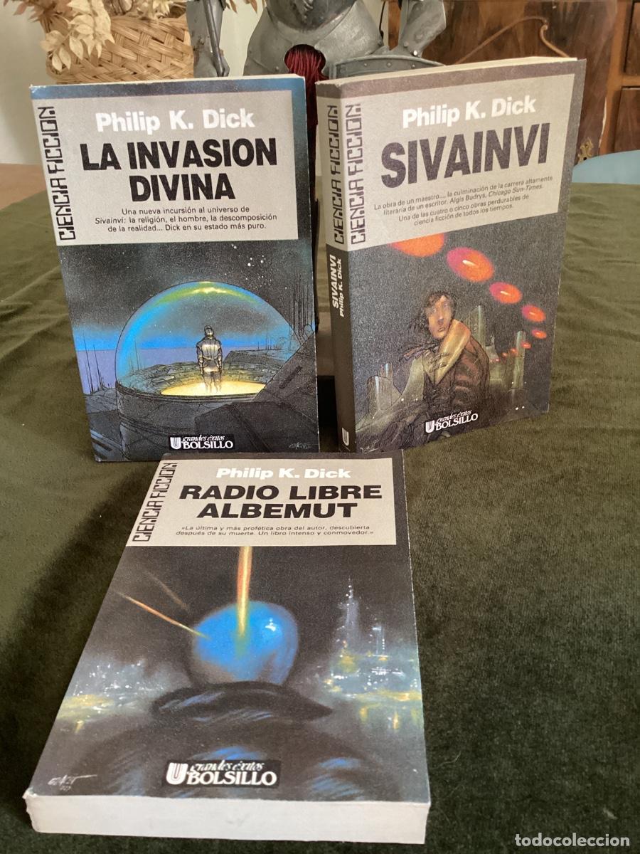 Libros de segunda mano: LOTE PHILIP K. DICK. 3 TIULOS. RADIO LIBRE ALBEMUT. SIVAINVI. LA INVASI&Oacute;N DIVINA. ULTRAMAR.