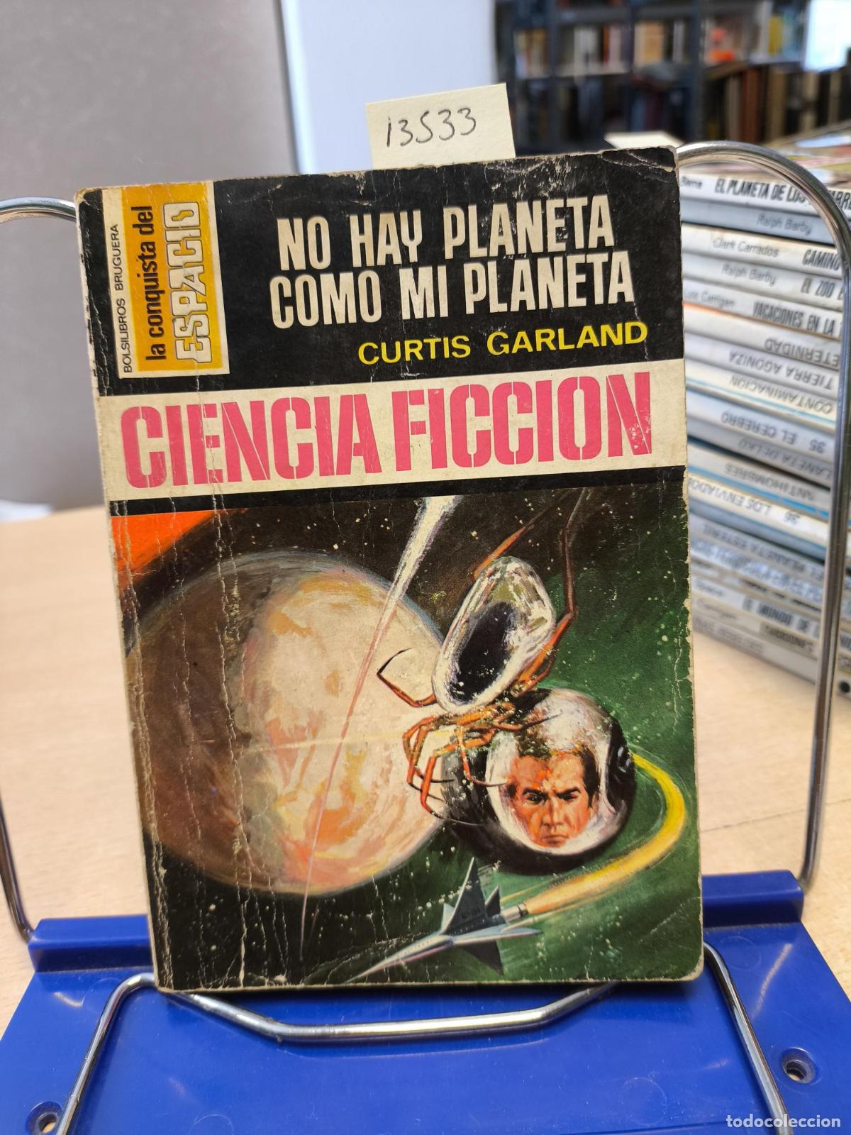 Libros de segunda mano: LA CONQUISTA DEL ESPACIO BRUGUERA - N&ordm; 111 - NO HAY PLANETA COMO MI PLANETA - Curtis Garland