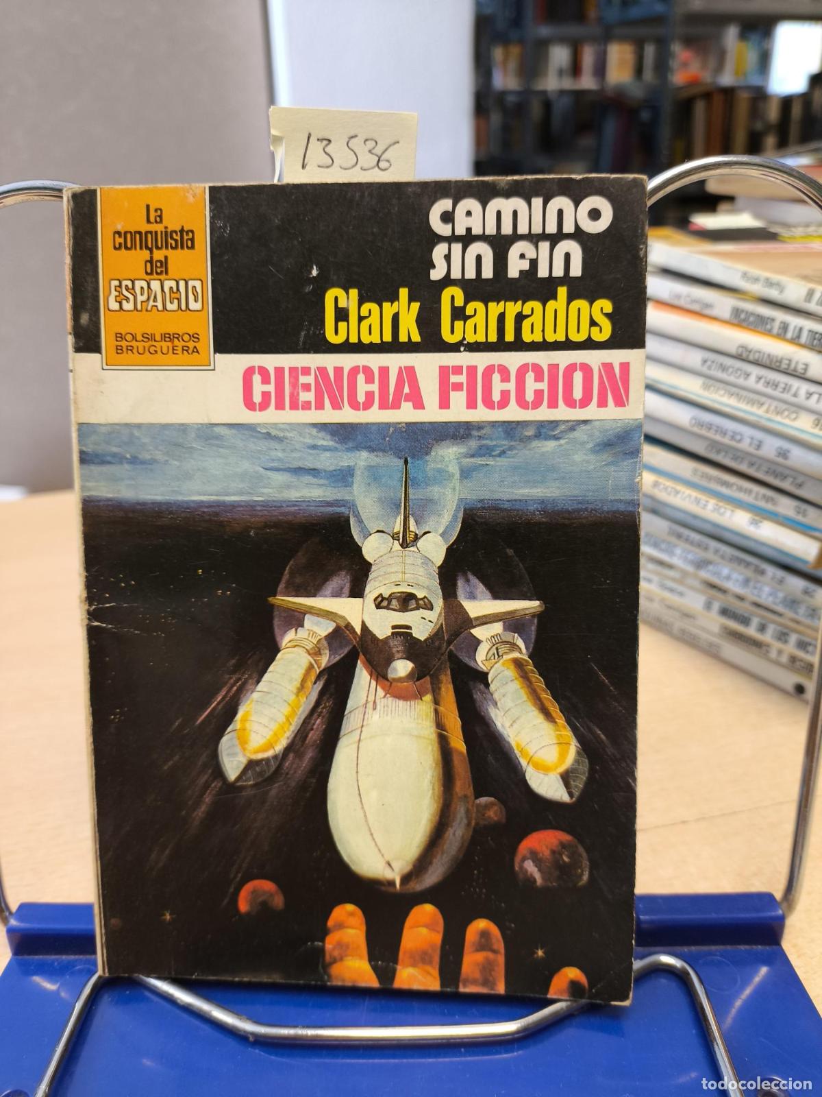 Libros de segunda mano: LA CONQUISTA DEL ESPACIO BRUGUERA - N&ordm; 586 - CAMINO SIN FIN - Clark Carrados