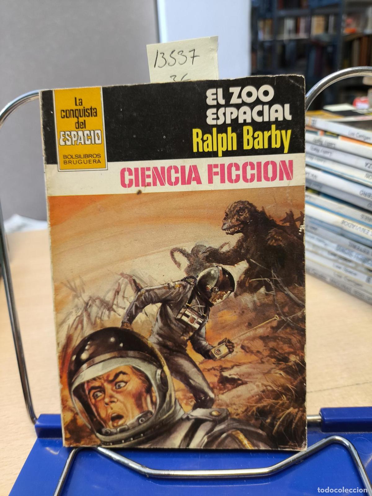 Libros de segunda mano: LA CONQUISTA DEL ESPACIO BRUGUERA - N&ordm; 624 - EL ZOO ESPACIAL - Ralph Barby