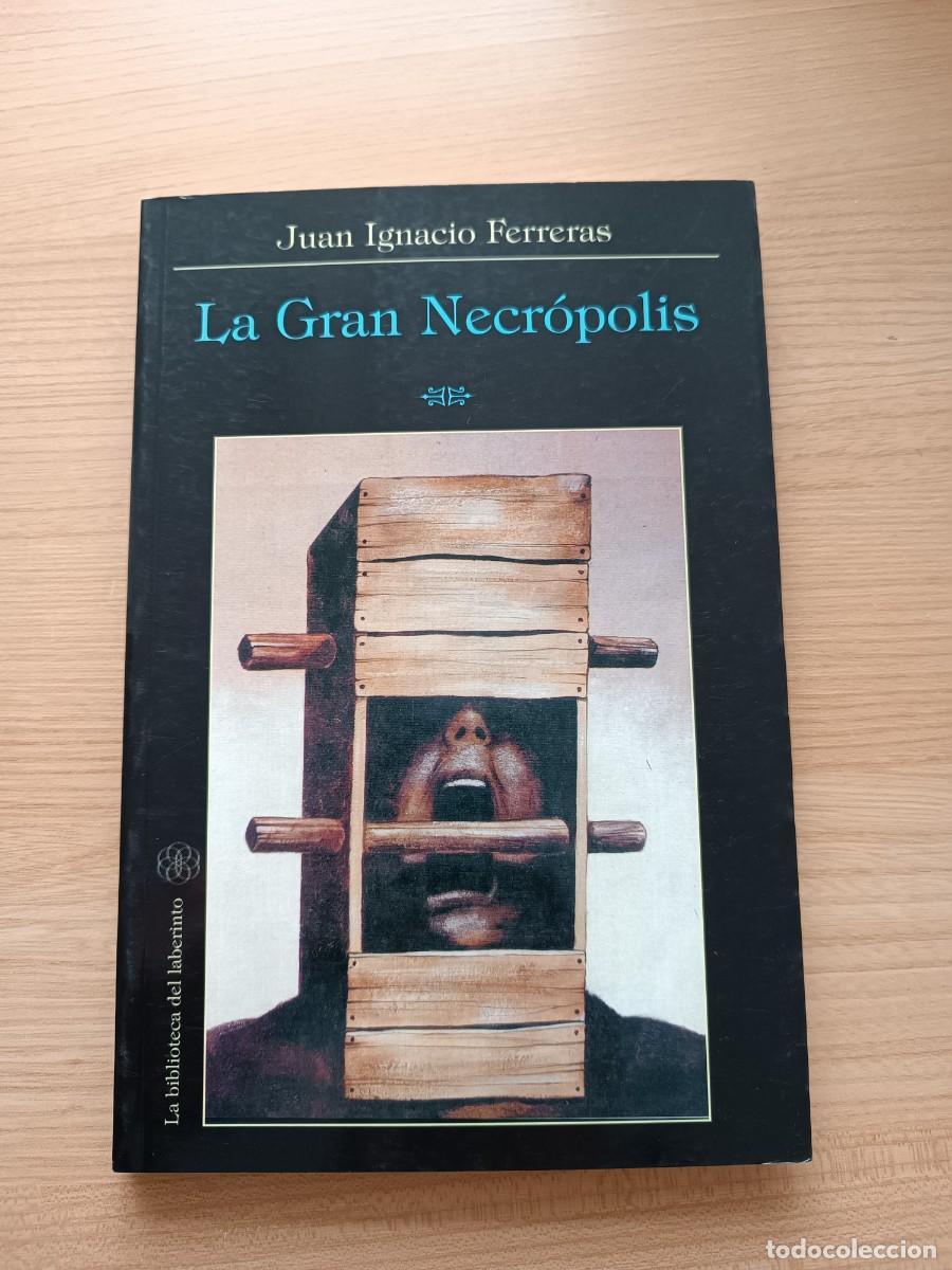 Libros de segunda mano: La gran necr&oacute;polis - Juan Ignacio Ferreras. La Biblioteca del Laberinto