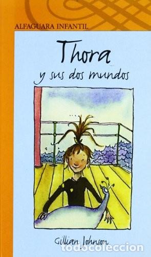 Libros de segunda mano: Thora y Sus Dos Mundos - Johnson, Gillian - Santillana Educaci&oacute;n - Infantil. Serie Naranja