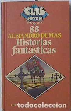 Libros de segunda mano: Historias Fant&aacute;sticas - Dumas, Alexandre - Bruguera - Club Joven, N&ordm; 89