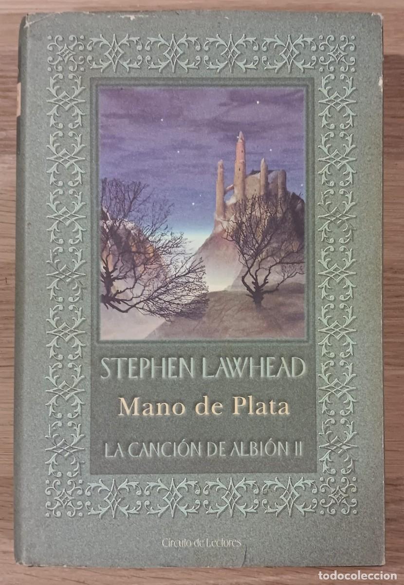 Libros de segunda mano: LIBRO MANO DE PLATA LA CANCION DE ALBION II STEPHEN LAWHEAD