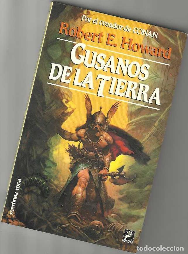 Libros de segunda mano: GUSANOS DE LA TIERRA - ROBERT E. HOWARD - NOVELA - MARTINEZ ROCA - MUY BUEN ESTADO