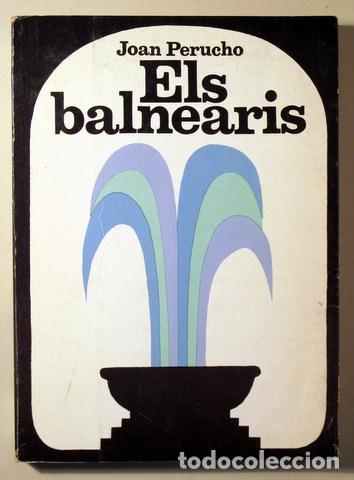 Second hand books: PERUCHO,Joan - ELS BALNEARIS - Barcelona 1975 - 1&ordf; edici&oacute;
