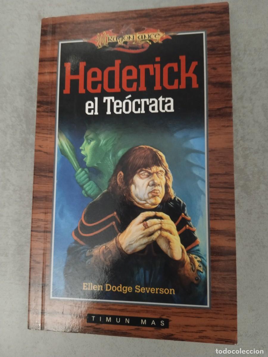 Libros de segunda mano: HEDERICK EL TEOCRATA, DRAGONLANCE, TIMUN MAS TE&Oacute;CRATA, ELLEN DOGDE SEVERSON