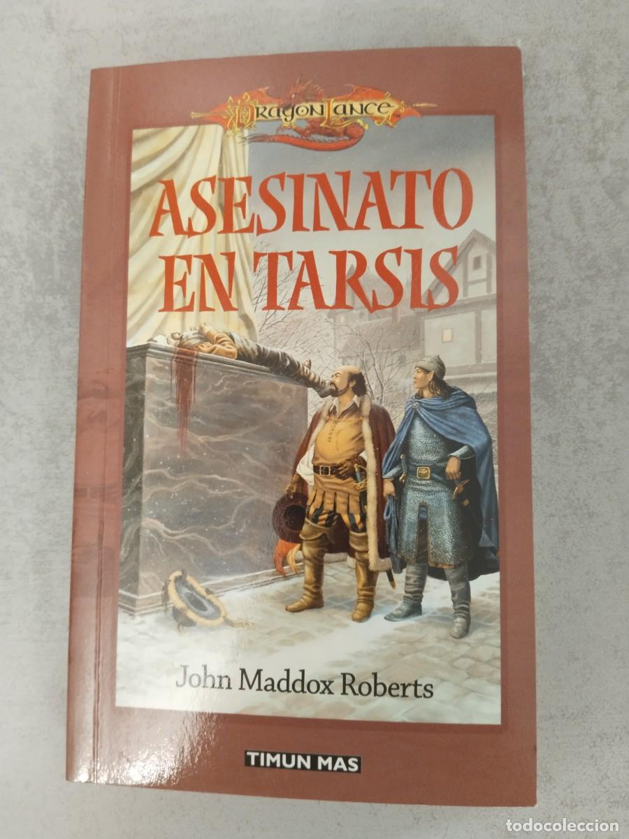 Libros de segunda mano: ASESINATO EN TARSIS, DRAGONLANCE, TIMUN MAS RUSTICA, JOHN MADDOX ROBERTS