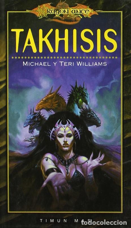 Libros de segunda mano: Takhisis - Williams, Michael/Williams, Teri - Editorial Timun Mas - Dragonlance, N&ordm; 6