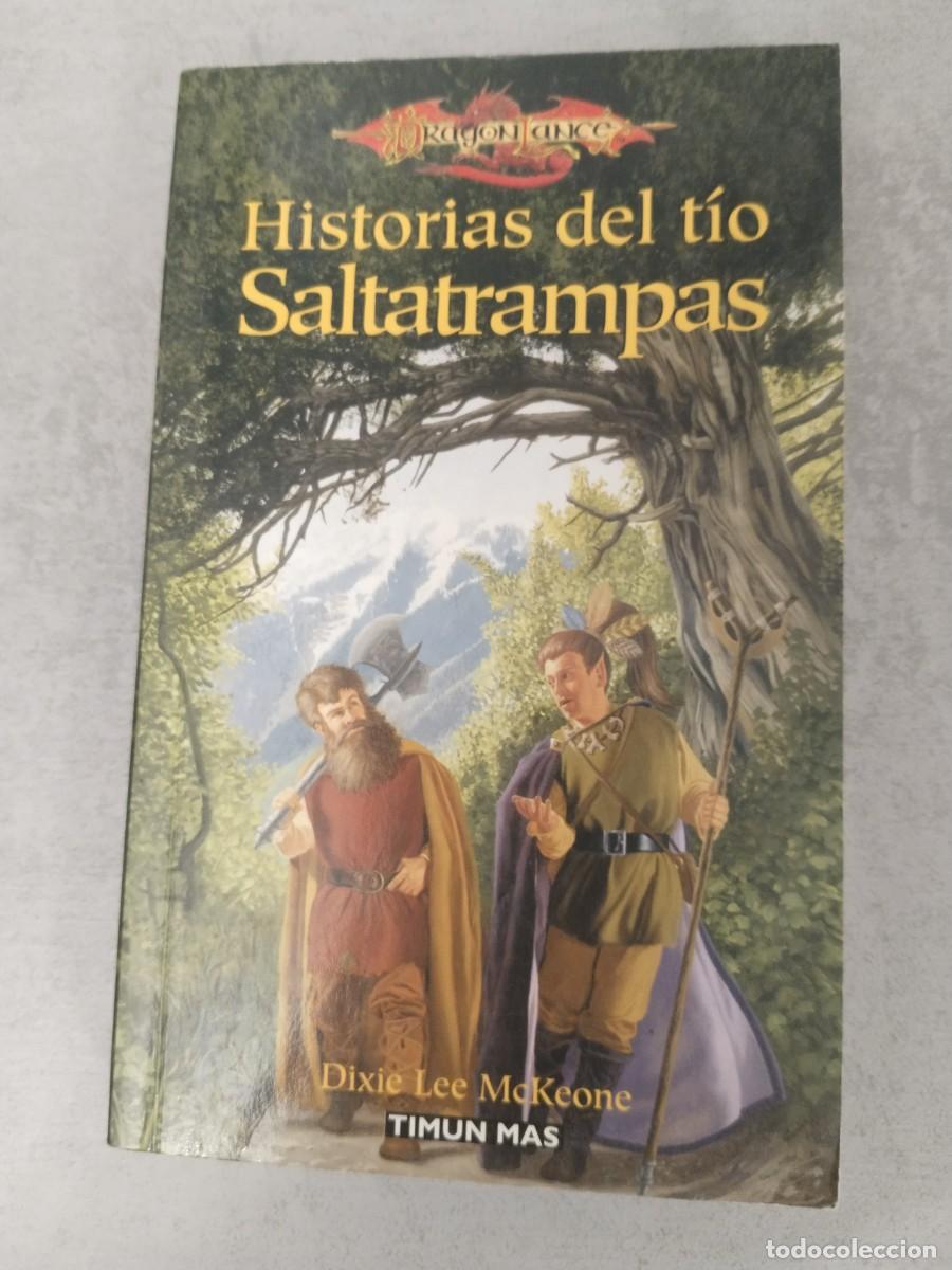 Libros de segunda mano: HISTORIAS DEL TIO SALTATRAMPAS, DRAGONLANCE, TIMUN MAS, T&Iacute;O DIXIE LEE MCKEONE