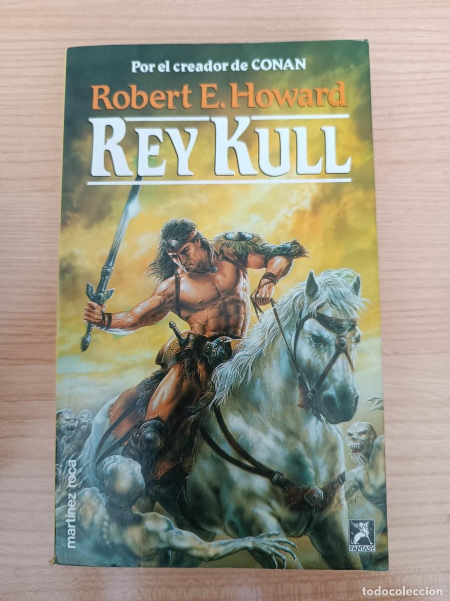 Libros de segunda mano: Rey Kull - Robert E. Howard. Mart&iacute;nez Roca