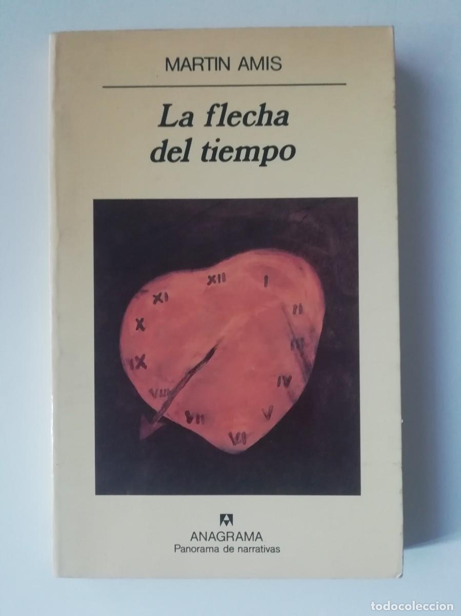 Libros de segunda mano: LA FLECHA DEL TIEMPO - MARTIN AMIS - ED. ANAGRAMA 1993