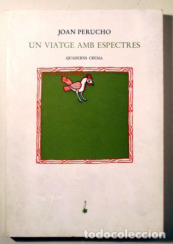 Second hand books: PERUCHO, Joan - UN VIATGE AMB ESPECTRES - Barcelona 1984 - 1&ordf; edici&oacute;