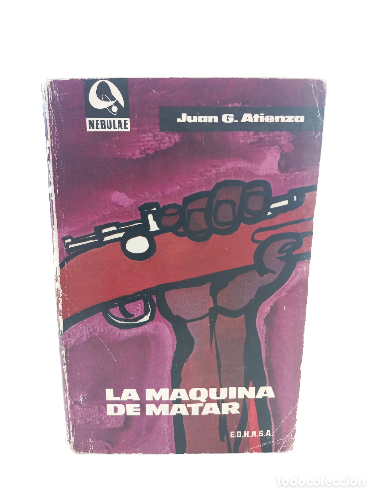 Gebrauchte B&uuml;cher: La Maquina de Matar. Juan G. Atienza. Edhasa, colecci&oacute;n Nebulae Ciencia ficci&oacute;n, 1966.