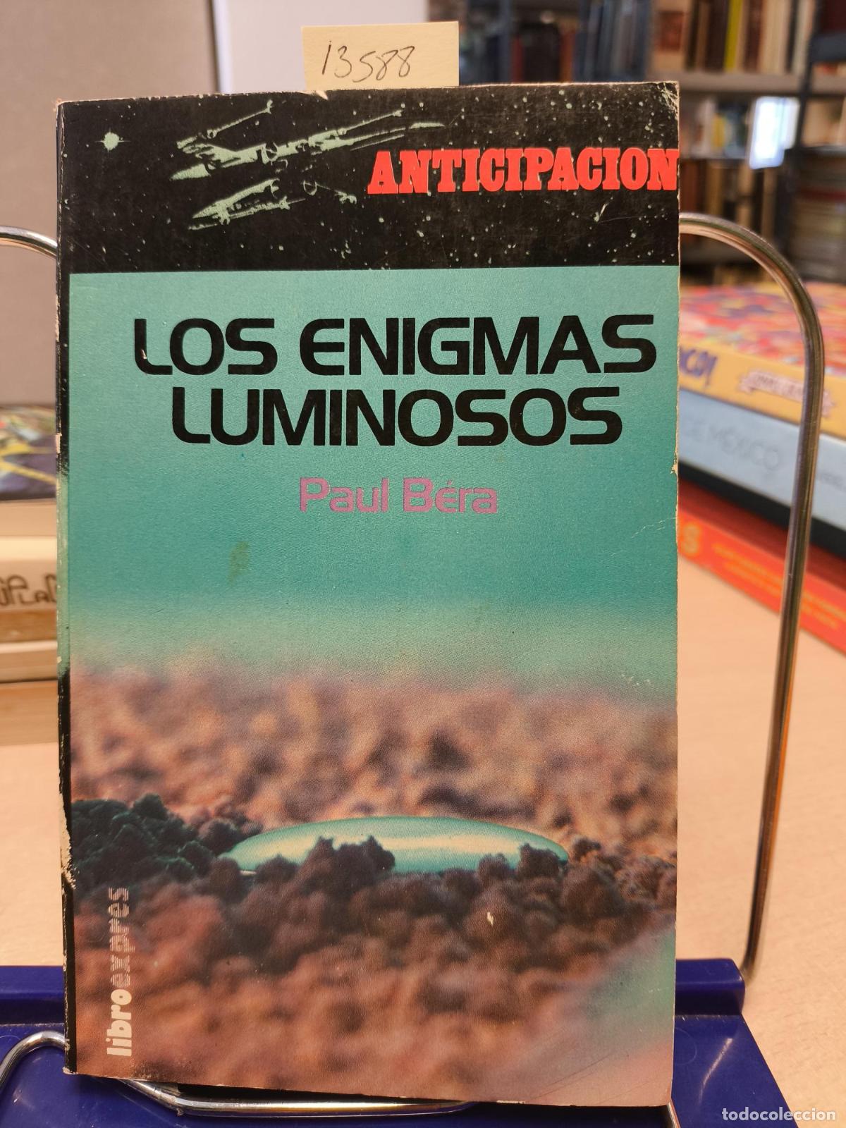 Libros de segunda mano: LOS ENIGMAS LUMINOSOS - PAUL BERA - COLECCI&Oacute;N ANTICIPACI&Oacute;N - PAUL BERA
