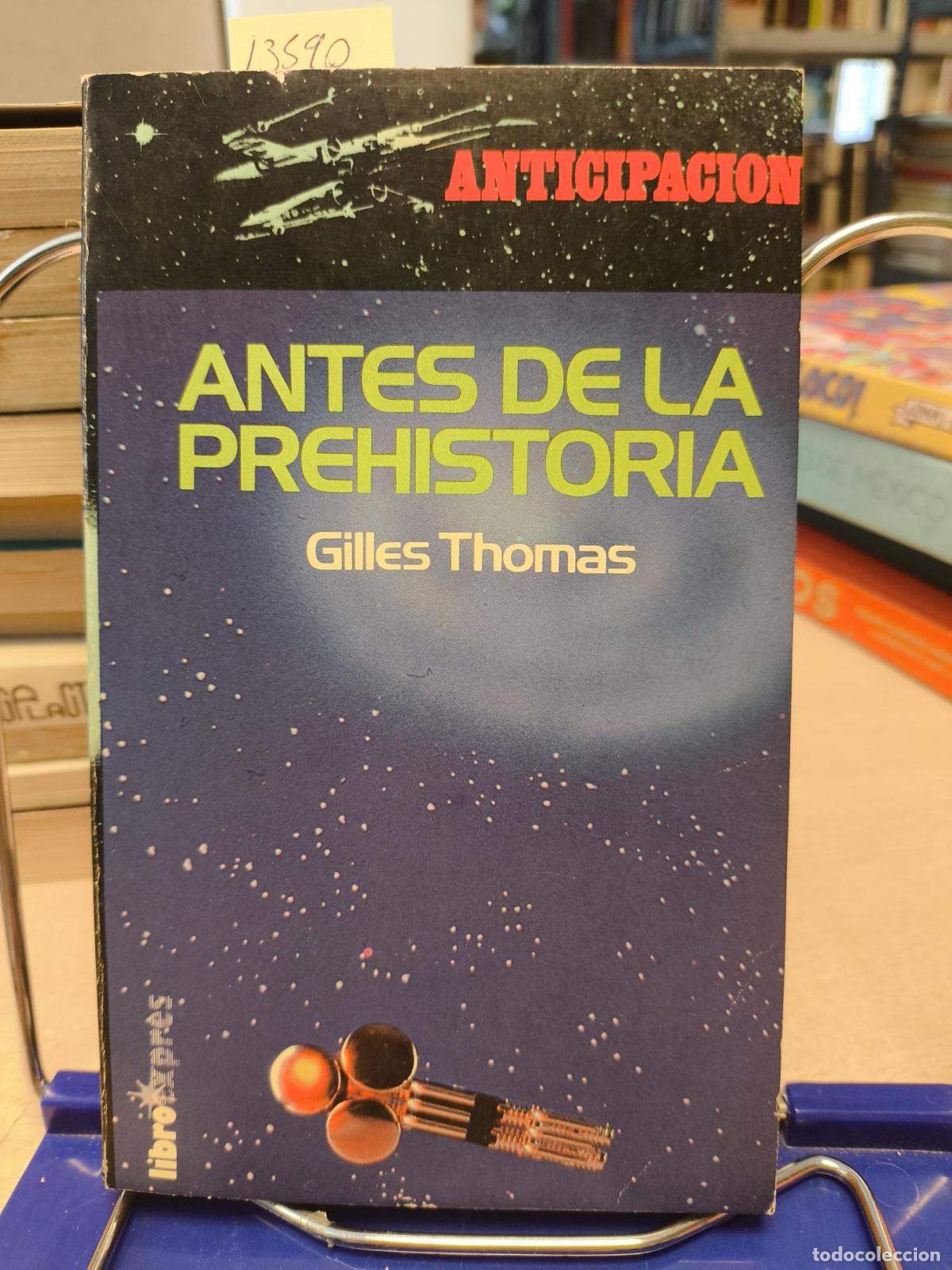 Libros de segunda mano: ANTES DE LA PREHISTORIA - GILLES THOMAS - ANTICIPACION - GILLES THOMAS