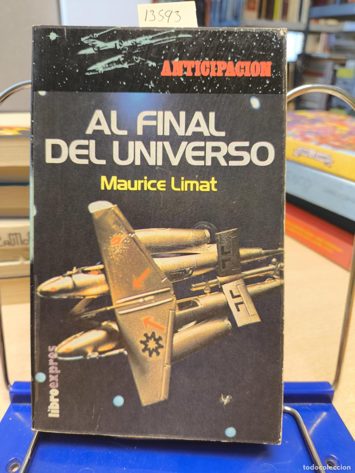Libros de segunda mano: AL FINAL DEL UNIVERSO - MAURICE LIMAT - ANTICIPACION - LIMAT, MAURICE