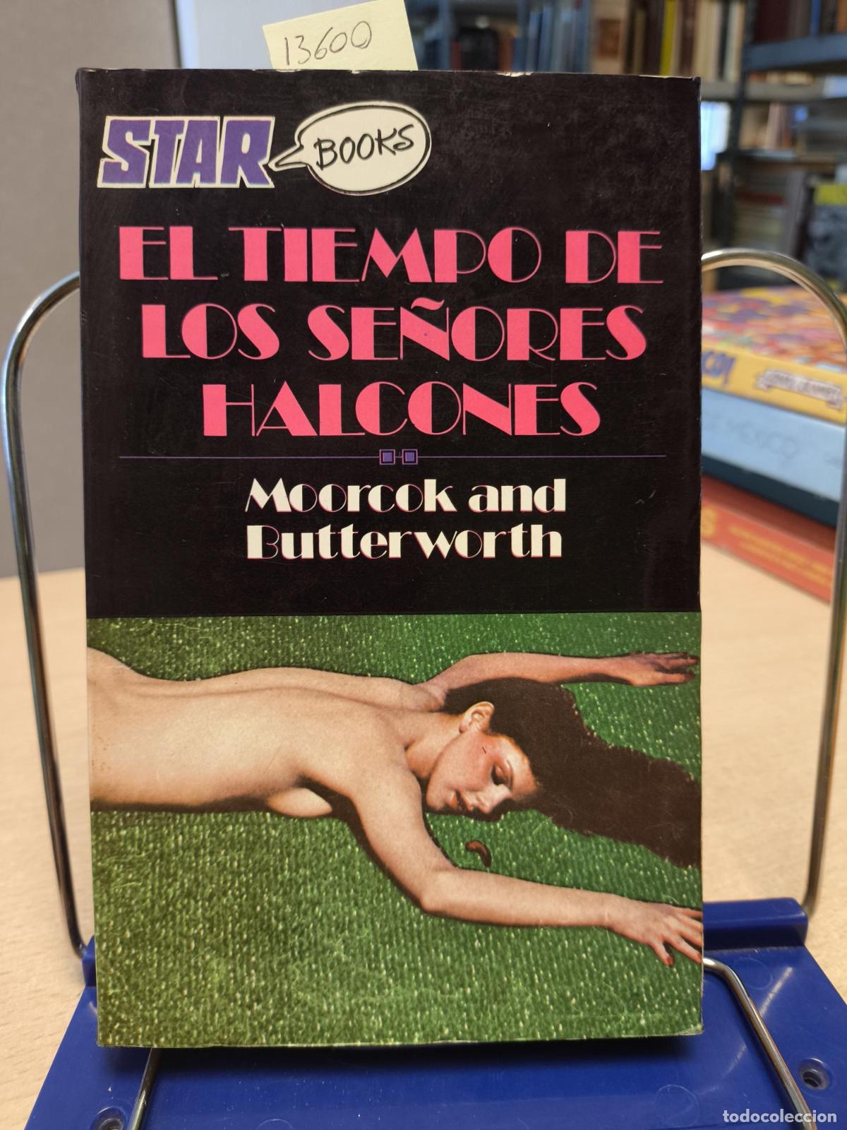 Second hand books: EL TIEMPO DE LOS SE&Ntilde;ORES HALCONES - MOORCOCK & BUTTERWORTH - Moorcock, Michael / Butterworth, Michae