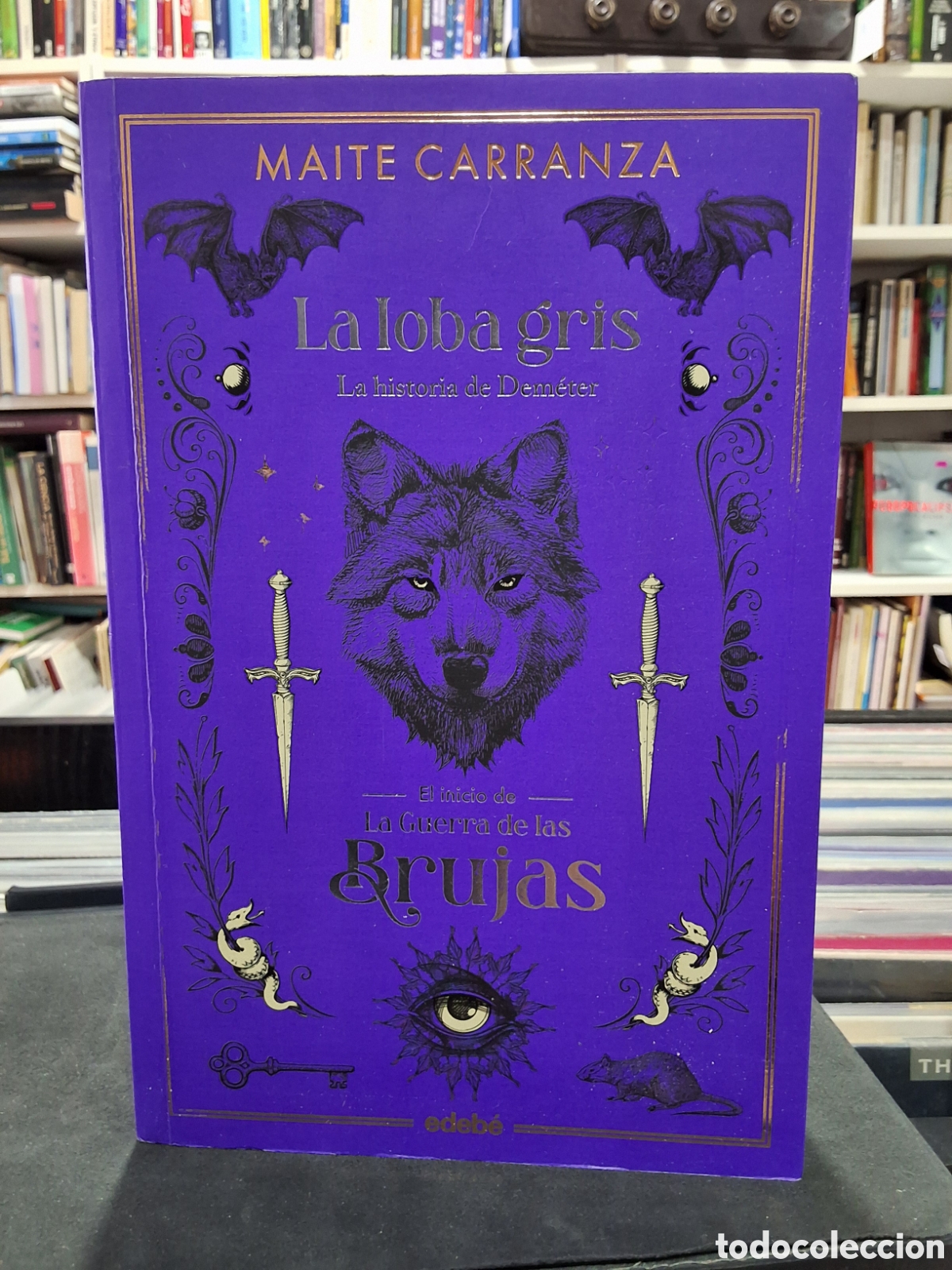 Gebrauchte B&uuml;cher: LA LOBA GRIS - LA HISTORIA DE DEMETER - EL INICIO DE LA GUERRA DE LAS BRUJAS - M. CARRANZA