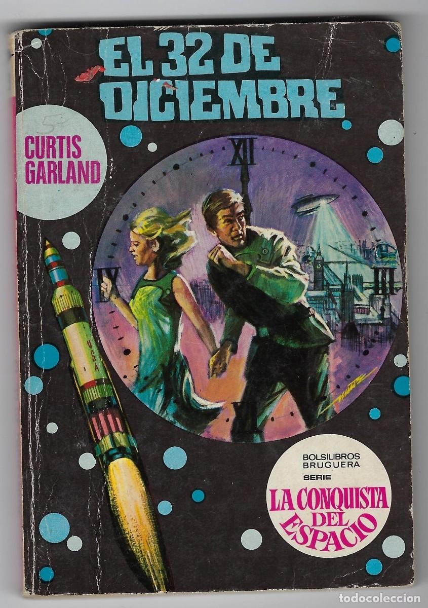 Livres d'occasion: SERIE LA CONQUISTA DEL ESPACIO N&ordm; 29: EL 32 DE DICIEMBRE - CURTIS GARLAND - 1971 ***BRUGUERA***