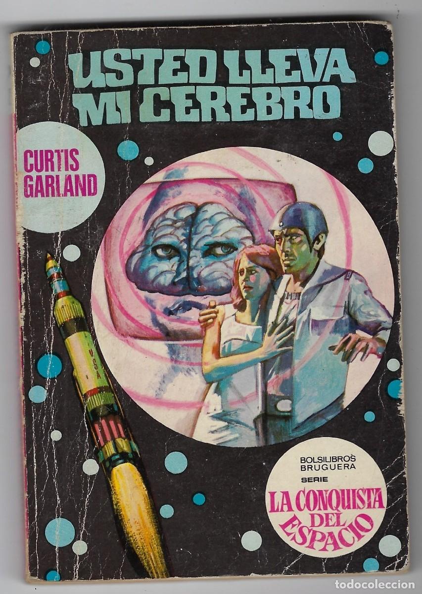 Livres d'occasion: SERIE LA CONQUISTA DEL ESPACIO N&ordm; 32: USTED LLEVA MI CEREBRO - CURTIS GARLAND - 1971 **BRUGUERA***