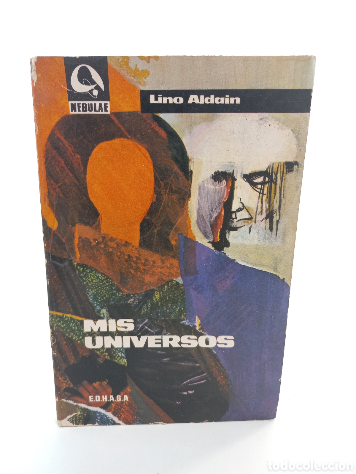 Libros de segunda mano: Mis Universos. Lino Aldain. Edhasa, colecci&oacute;n Nebulae Ciencia Ficci&oacute;n, 1968.