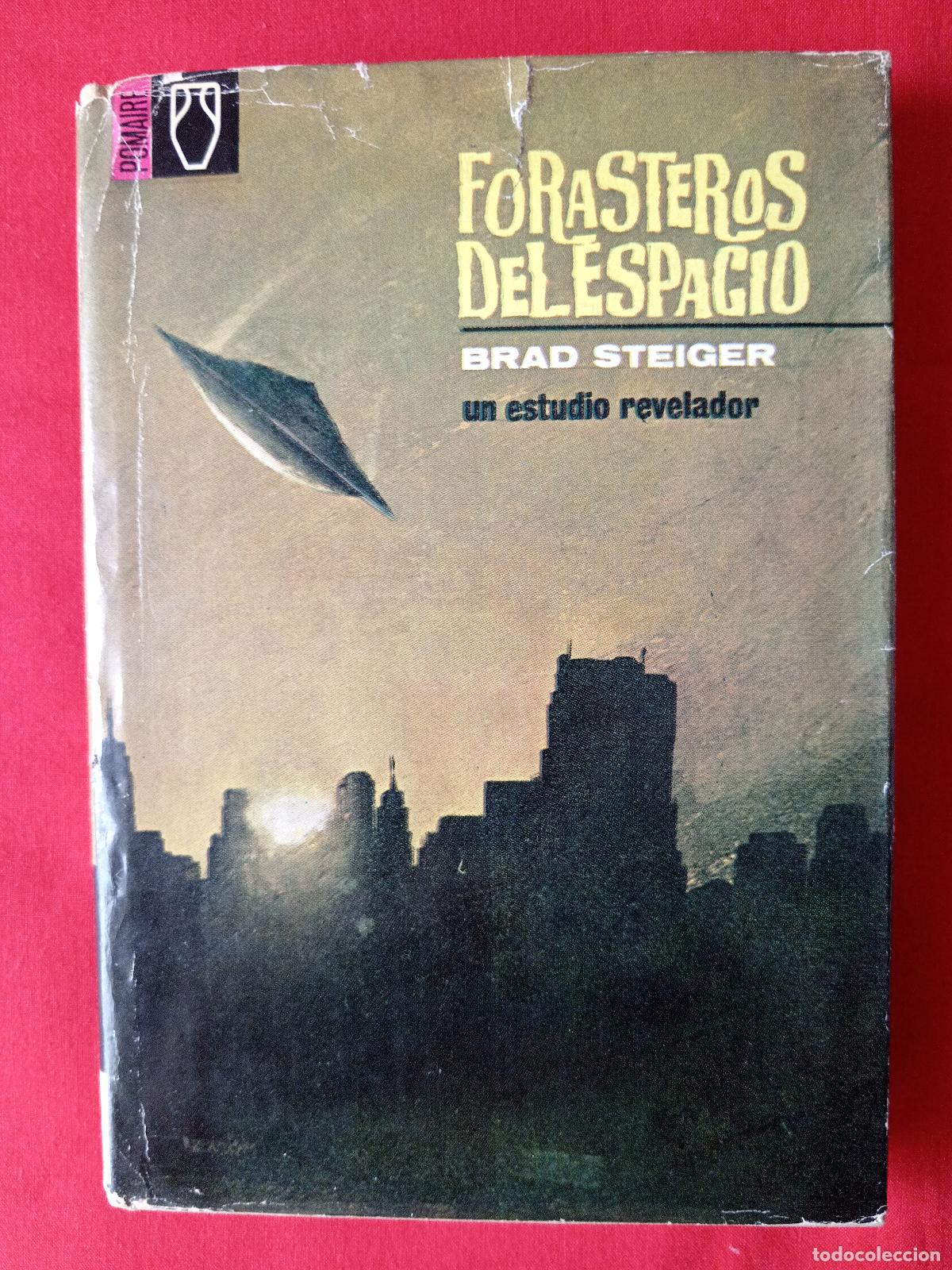 Libros de segunda mano: FORASTEROS DEL ESPACIO. BRAD STEIGER. UN ESTUDIO REVELADOR. POMAIRE 1968