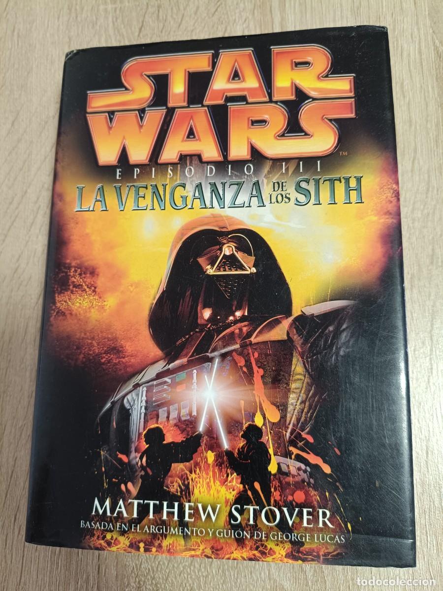 Libros de segunda mano: LIBRO - STAR WARS EPISODIO III, LA VENGANZA DE LOS SITH - MATTHEW STOVER - ALBERTO SANTOS EDITOR