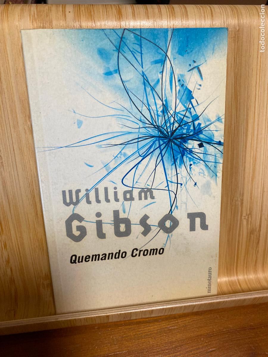 Libros de segunda mano: QUEMANDO CROMO. WILLIAM GIBSON. EDITORIAL MINOTAURO