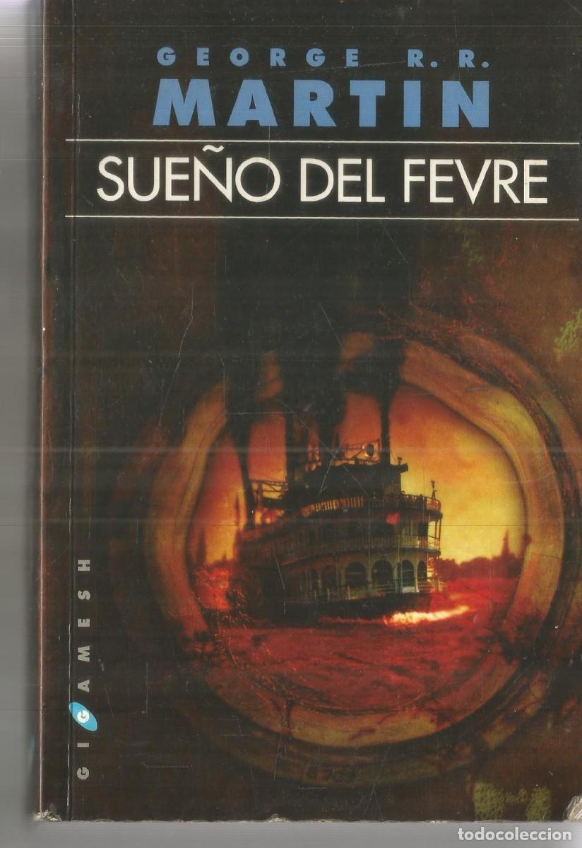 Livres d'occasion: GEORGE R.R. MARTIN. SUE&Ntilde;O DEL FEVRE. GIGAMESH