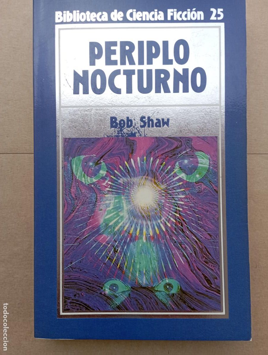 Libros de segunda mano: PERIPLO NOCTURNO - BOB SHAW - N&ordm; 25 BIBLIOTECA DE CIENCIA FICCI&Oacute;N ORBIS 1985