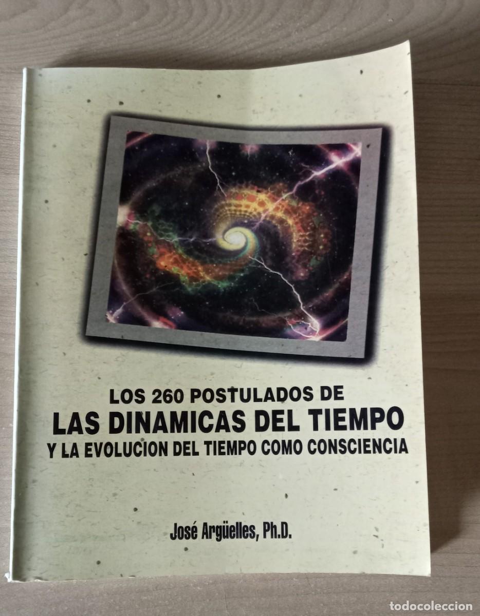 Libros de segunda mano: Los 260 postulados de LAS DINAMICAS DEL TIEMPO y la evolucion del tiempo como consciencia