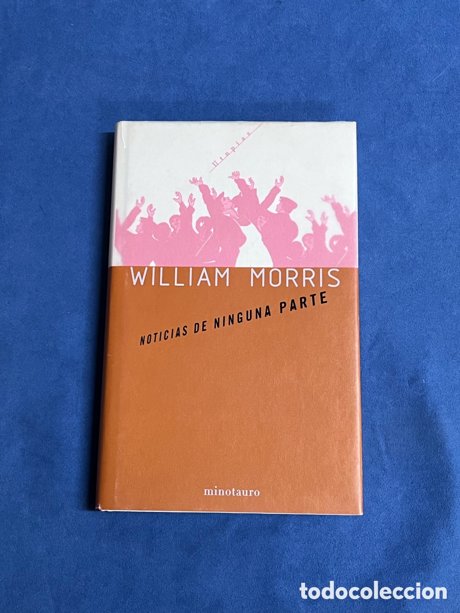 Libros de segunda mano: NOTICIAS DE NINGUNA PARTE. William Morris. Minotauro (Utop&iacute;as). Tapa dura y sobrecubierta