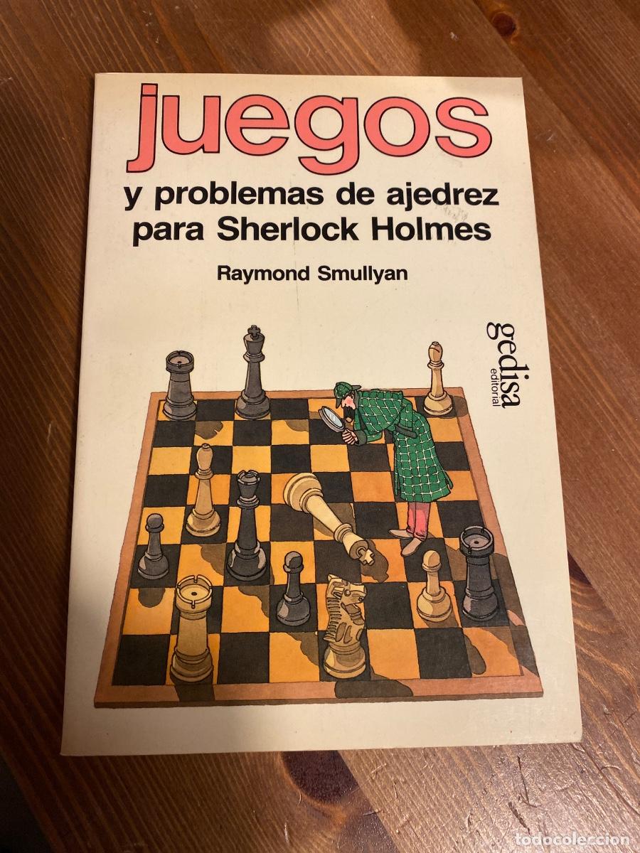 Libros de segunda mano: JUEGOS Y PROBLEMAS DE AJEDREZ PARA SHERLOCK HOLMES-RAYMOND SMULLYAN PRIMERA EDICION