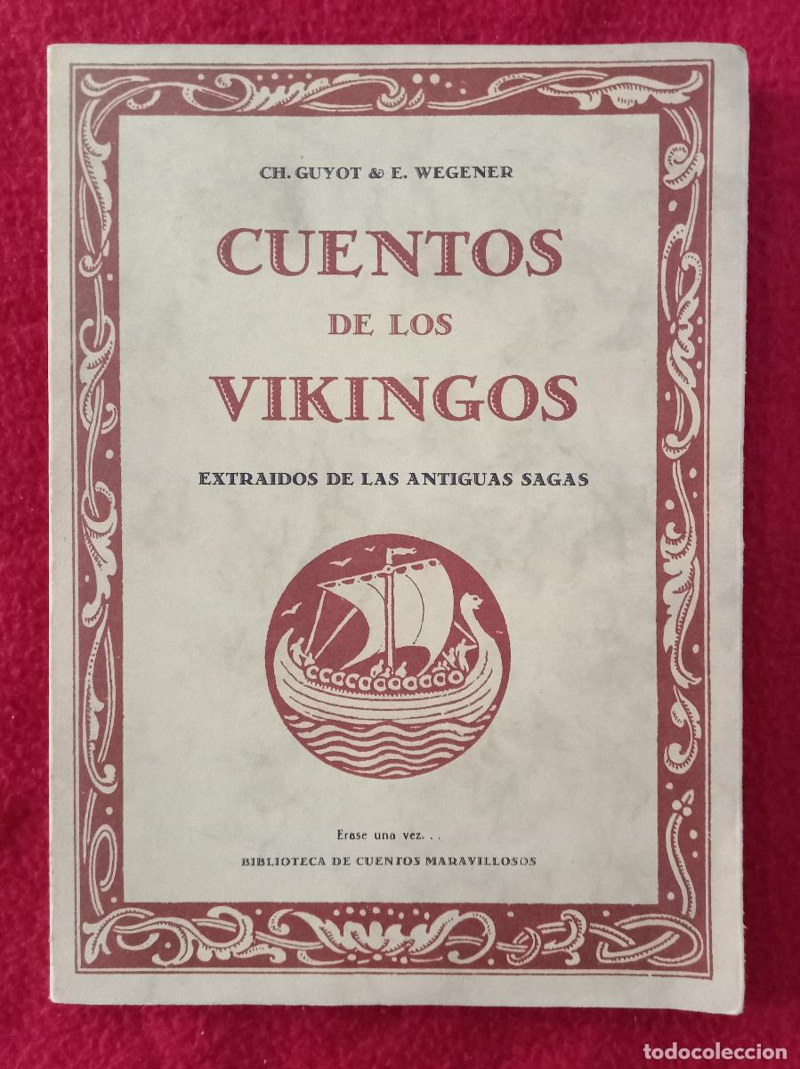 Libros de segunda mano: Cuentos de los Vikingos - Ch. Guyot & E. Wegener - Edit. Jos&eacute; J. de Ola&ntilde;eta, Editor. 1986