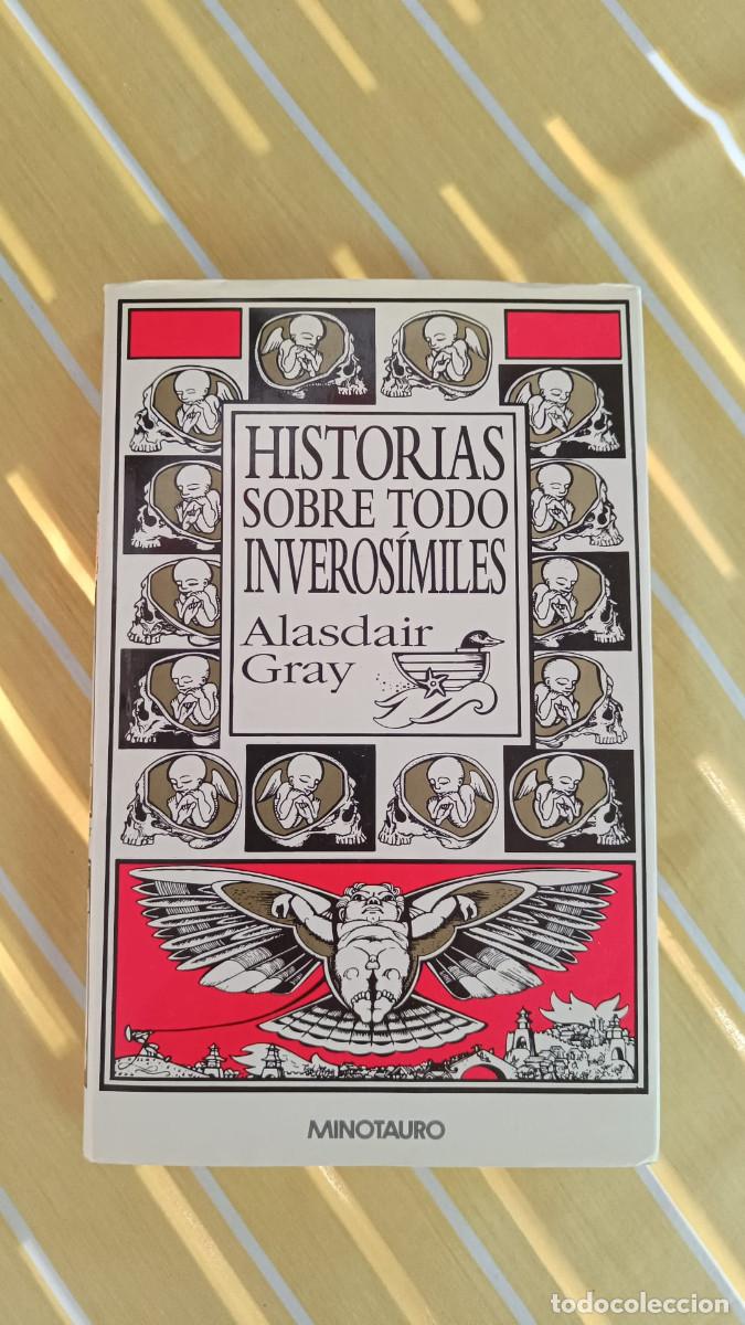 Libros de segunda mano: Historias sobre todo inveros&iacute;miles &ndash; Alasdair Gray &ndash; Editorial Minotauro &ndash; Tapa dura con sobrecubier