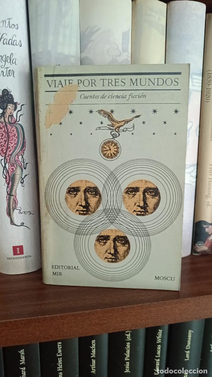 Libros de segunda mano: VIAJE POR TRES MUNDOS &ndash; CUENTOS DE CIENCIA FICCI&Oacute;N &ndash; EDITORIAL MIR (MOSC&Uacute;)