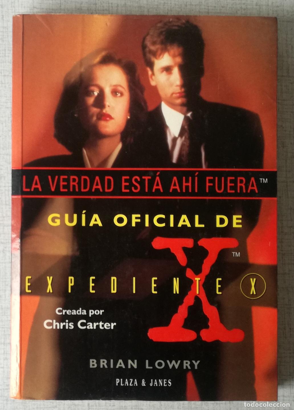 Libros de segunda mano: Expediente X. La verdad esta ah&iacute; fuera: Guia oficial - Brian Lowri; Plaza & Janes