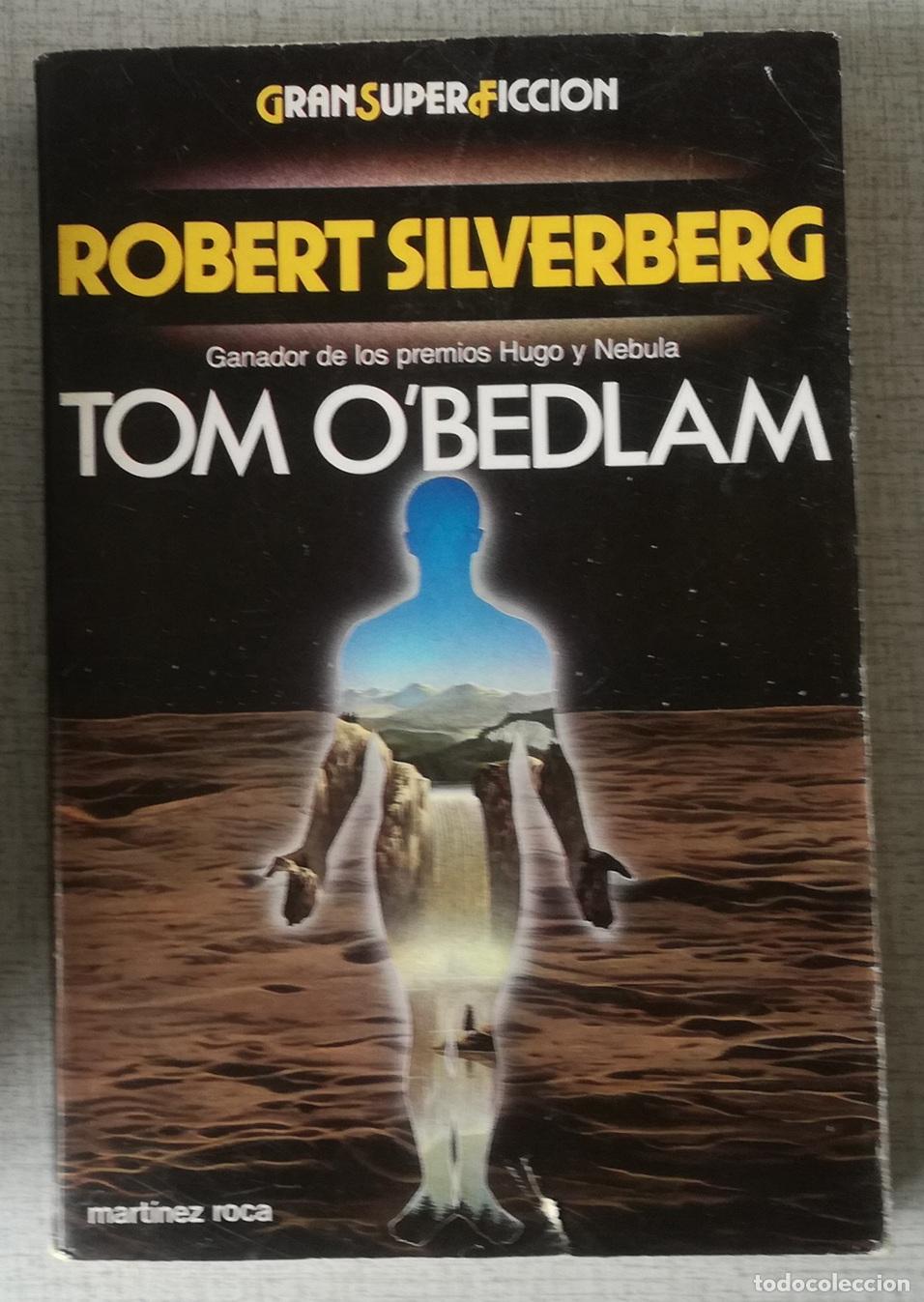 Libros de segunda mano: Tom O Bedlam - Robert Silverberg; Martinez Roca Gran Super Ficcion