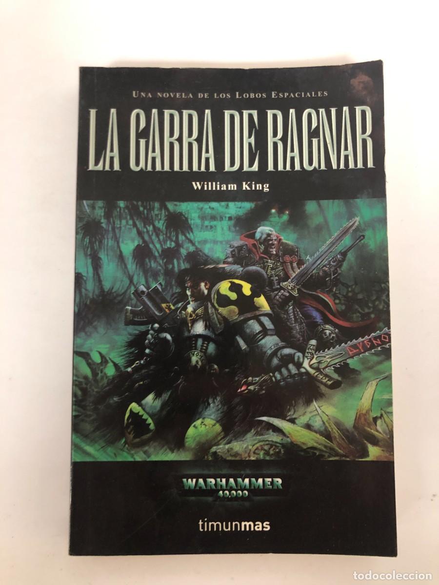 Libros de segunda mano: La Garra de Ragnar Lobos Espaciales William King Warhammer 40000 Timunmas 2004
