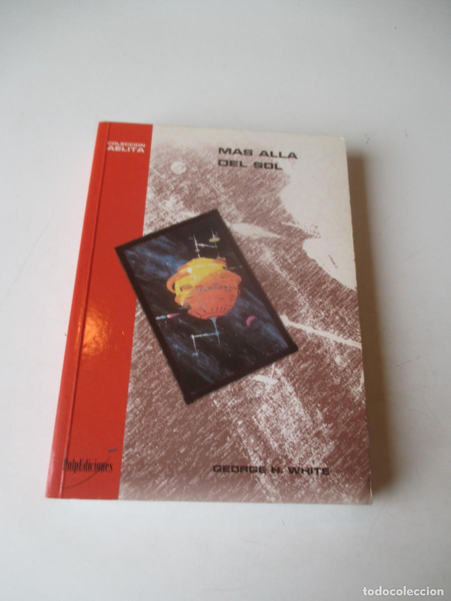 Libros de segunda mano: GEORGE H. WHITE Mas all&aacute; del Sol W40634