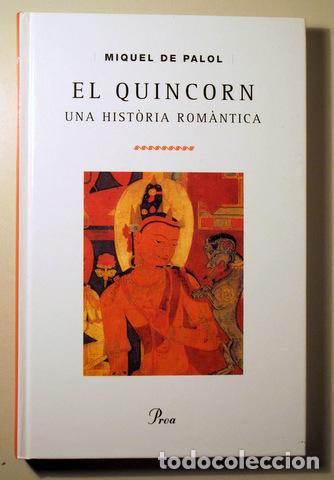 Libros de segunda mano: PALOL, Miquel de - EL QUINCORN. UNA HIST&Ograve;RIA ROM&Agrave;NTICA - Barcelona 1999 - 1&ordf; edici&oacute;