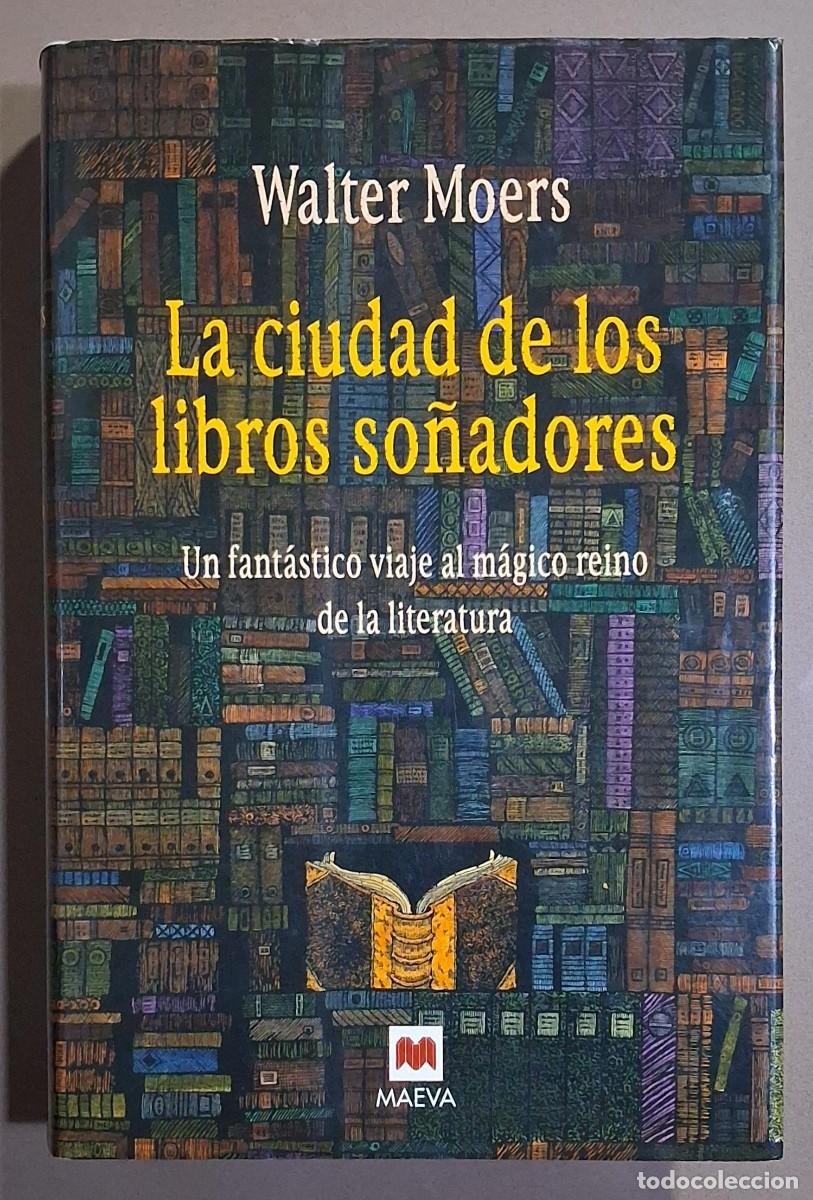 Livres d'occasion: La ciudad de los libros so&ntilde;adores. Fant&aacute;stico viaje al m&aacute;gico mundo de los literatura. Walter Moers
