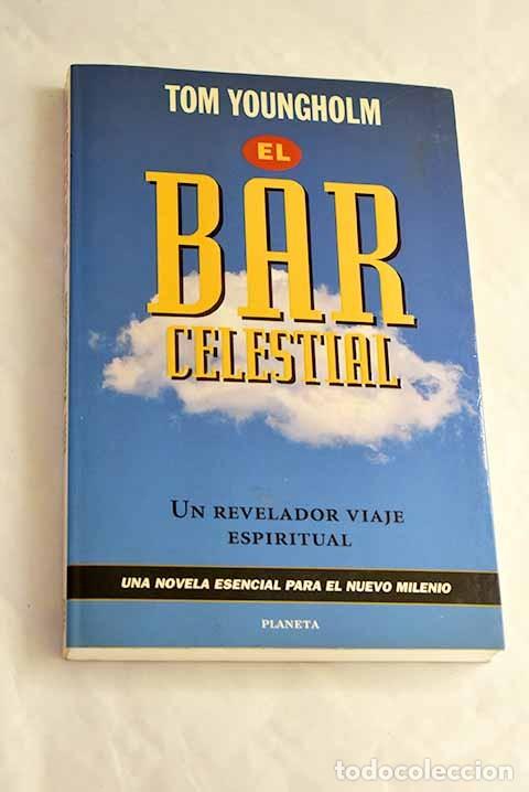 Libros de segunda mano: El Bar Celestial - Youngholm Tom - Editorial Planeta - Bestseller Mundial