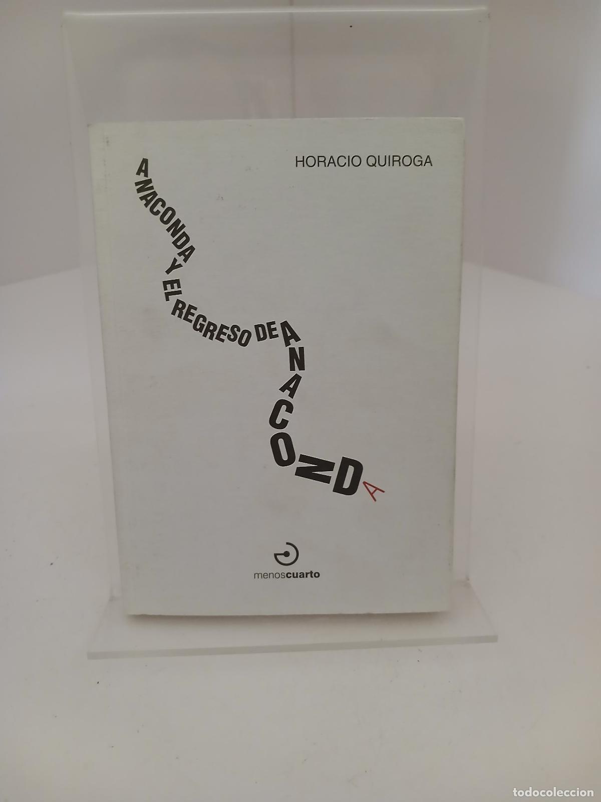 Libri di seconda mano: Anaconda y El regreso de Anaconda - Horacio Quiroga Forteza