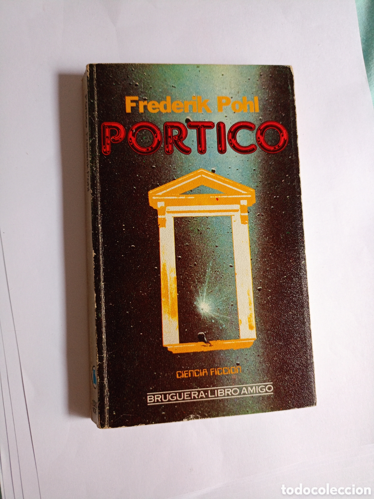 Libri di seconda mano: FREDERIK POHL - P&Oacute;RTICO - CIENCIA FICCI&Oacute;N BRUGUERA 1&ordf; EDICI&Oacute;N MARZO 1985