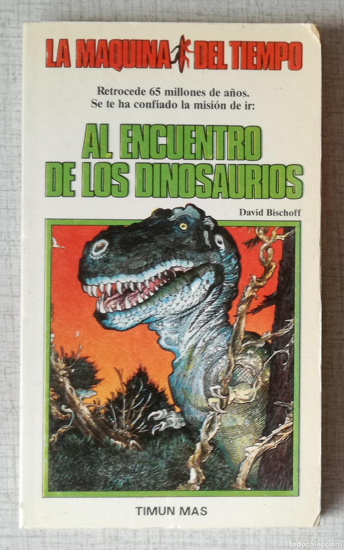 Libros de segunda mano: La maquina del tiempo, n&ordm; 2: Al encuentro de los dinosaurios - David Bischoff; Timun Mas